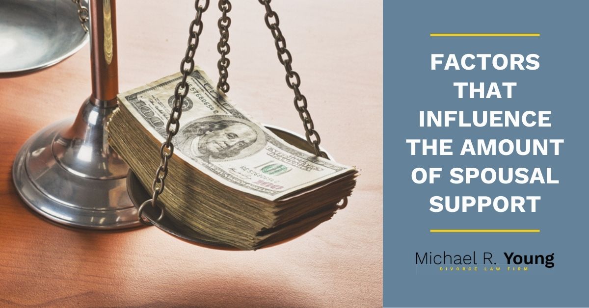 Factors That Influence the Amount of Spousal Support